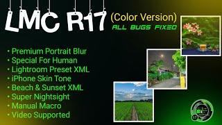 LMC R17 (8.4) || Color Version || All Special XML || Super Portrait Blur || Sunset & Nature Special
