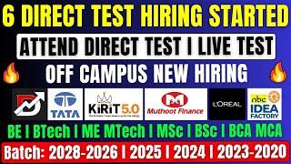 6 Direct Test Hiring | Salary: 15-20 LPA | OFF Campus Drive | 2020-2023, 2024, 2025, 2026-2028 Batch