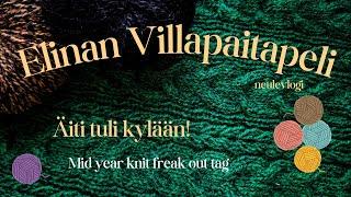 Äiti kylässä! | Elinan Villapaitapeli neulevlogi | Mid year knit freak out tag