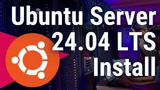 Ubuntu Server 24.04 LTS Install - (Bonus! Web Server Setup)