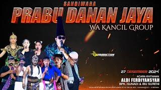 LIVE MALAM || SANDIWARA PRABU DANAN JAYA "WA KANCIL GROUP" || KHITANAN ALDI || GUNUNGJATI, 27 DES 24