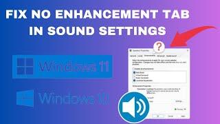 How to Fix No Enhancement Tab in Sound Settings on Windows 10/11