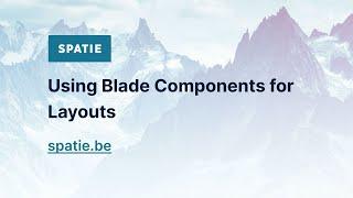 Using Blade Components for Layouts