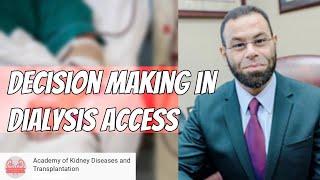 Decision making in dialysis access: Role of Intervention Nephrologist, Dr. Mohamed Sheta, 7 Oct 2020
