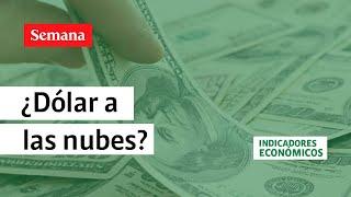 ¿Por qué el dólar en Colombia podría duplicar su valor? Este es el escenario