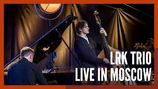 LRK Trio Live in Moscow 2019