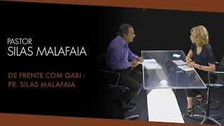 De Frente com Gabi - Pr. Silas Malafaia