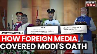 Modi Oath Ceremony 2024 | 'Resurgence...': How Foreign Media Reported? | Modi Oath | Modi 3.0 | News