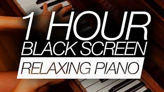1 Hour BLACK SCREEN Relaxing Piano Music - Beautiful, Ambient, Calm Piano Music For Sleeping + Study