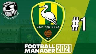 FIRST LOOK AT A BIG MESS - Episode 1 - FM21 - ADO DEN HAAG - Football Manager 2021