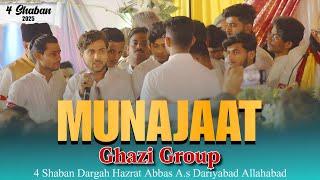 Munajaat | Maula Abbas A.s | Ghazi Group |Dargah Hazrat Abbas A.s Allahabad | 4 Shaban 2025