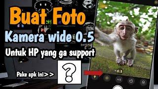 Cara membuat kamera ultra wide 0,5 di semua HP Android