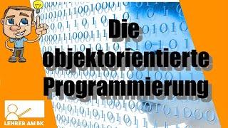 Die objektorientierte Programmierung. Einfach erklärt. (Java)