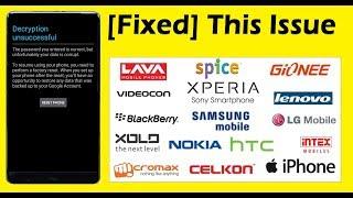 Decryption unsuccessful Error Message [Issue Fixed] On Any Kind of Android Phone Wothout PC