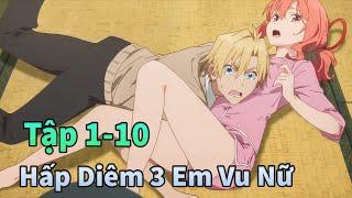 Anime Tháng 12 | 3 Cô Vợ Vu Nữ Yêu Tôi Rất Rất Nhiều Tập 1-10 | Sò Gầy Anime