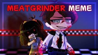 || MEATGRINDER MEME || FNAF || William Afton & Cassidy || Full Tweening || Gacha Club ||