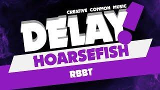 HOARSEFISH - RBBT [Delay! VIP Family]