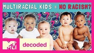 Will Multiracial Kids End Racism? | Decoded | MTV