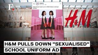 H&M Forced to Withdraw School Uniform Ad that Allegedly Sexualises Children