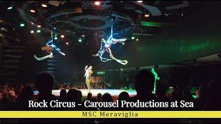 Rock Circus - Carousel Productions at Sea show on the MSC Meraviglia