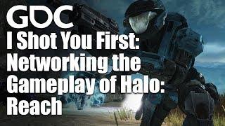 I Shot You First: Networking the Gameplay of Halo: Reach