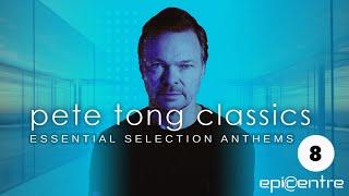 PETE TONG CLASSICS #8 [1990s ESSENTIAL SELECTION ANTHEMS] House | Trance | Techno