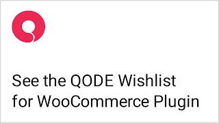 Introducing the QODE Wishlist for WooCommerce Plugin