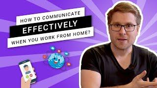 How to Communicate Effectively when Working From Home?