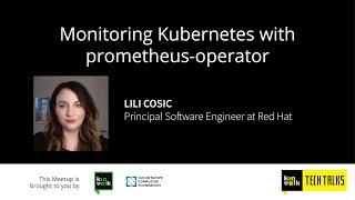 Monitoring Kubernetes with prometheus-operator - Lili Cosic, Red Hat