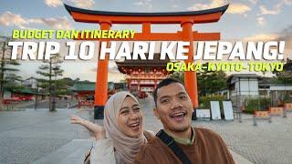 Budget & Itinerary Trip 10 Hari ke Jepang! Osaka-Kyoto-Tokyo | Part 1