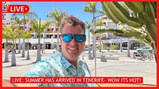 LIVE: Summer has arrived! SCORCHING & BUSY in Las Americas Tenerife ️ Canary Islands Holiday