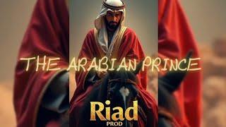 the Arabian prince الأمير العربي  (Arabic type beat \ trap music) by riad prod