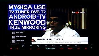 MyGica USB TV Tuner DVB T2 + Android TV + Kenwood (True Mirroring)