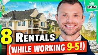 8 Rental Properties in 3 Years (While Working a Full-Time Job!)