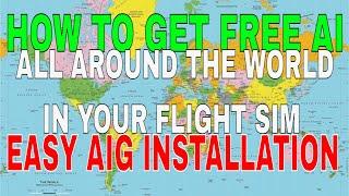 HOW TO GET FREE AI TRAFFIC IN FLIGHT SIMULATION | AIG Installation