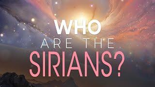 Who Are The Sirians And Their Mission on Earth.