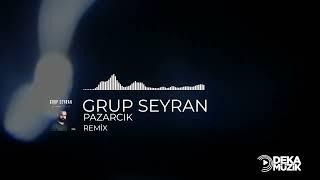 Grup Seyran-Pazarcık Remix