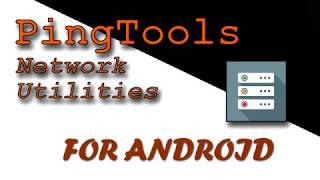 PingTools Network Utilities for Android