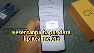 Cara reset realme c15 tanpa menghapus data