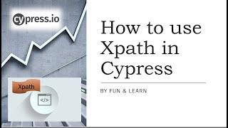 Cypress: How to use Xpath plugin in Cypress : Tutorial