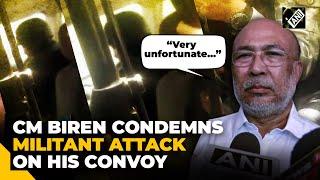 “Very unfortunate…” Manipur CM Biren Singh condemns convoy ambush by militants in Jiribam