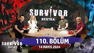 Survivor Ekstra 110. Bölüm | 14 Mayıs 2024 @SurvivorEkstra