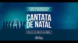 CANTATA DE NATAL - Culto Noturno - AO VIVO | 15/12/24 | 18:00h | PIPG