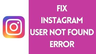 How to Fix Instagram User Not Found Error (2022)