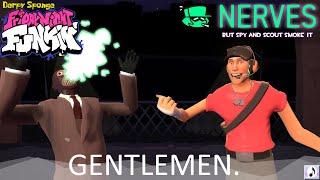 FNF - GENTLEMEN. (Nerves but Spy and Scout Smokes) (+UST)