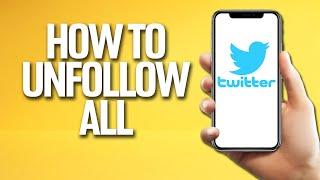 How To Unfollow All On Twitter Tutorial