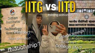 IIT Delhi vs IIT Guwhati | Sibling edition | college life, relationship, fun?