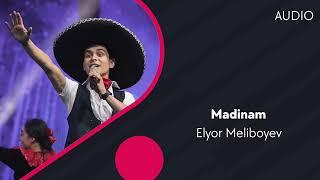 Elyor Meliboyev - Madinam | Элёр Мелибоев - Мадинам (AUDIO)