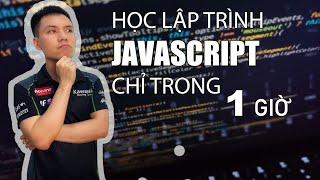 Tự học lập trình Javascript cơ bản chỉ trong 1 giờ | Vũ Nguyễn Coder
