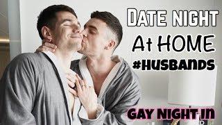 DATE NIGHT AT HOME | HUSBANDS | GAY COUPLE | PJ & THOMAS